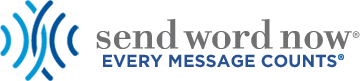 send word now® - EVERY MESSAGE COUNTS